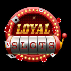 Loyal Slots Loyal Slots