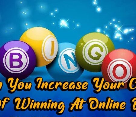 Can You Increase Your Chance Of Winning At Bingo Online ?