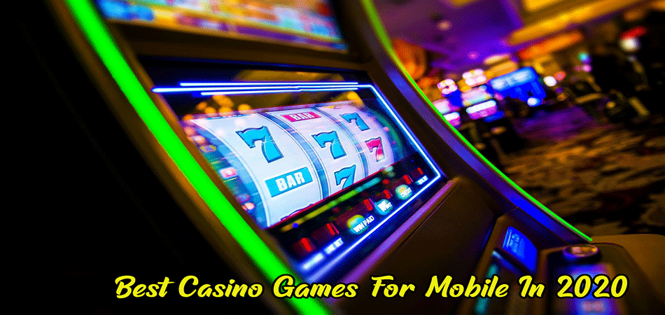 Best Casino Games For Mobile In 2020