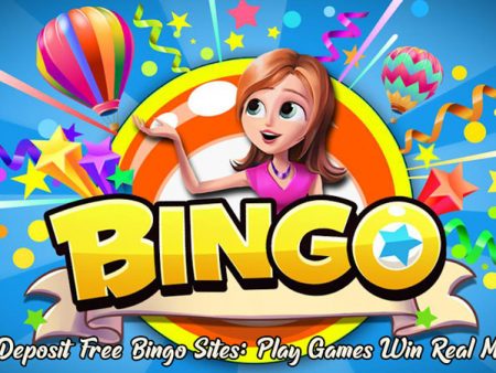 No Deposit Free Bingo Sites: Play Games Win Real Money