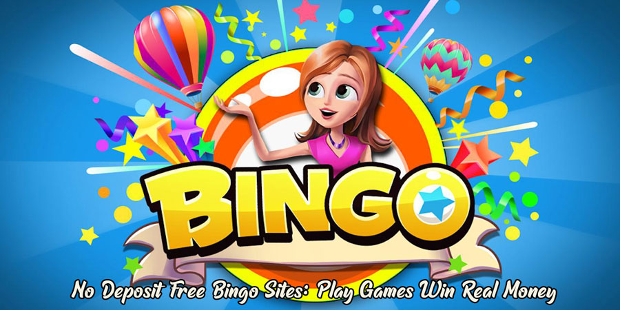 No Deposit Free Bingo Sites: Play Games Win Real Money