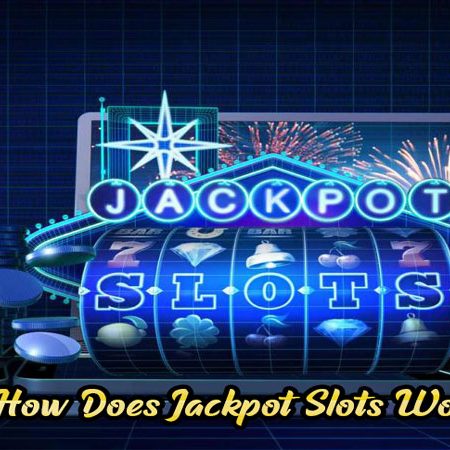 How Does Jackpot Slots Work?